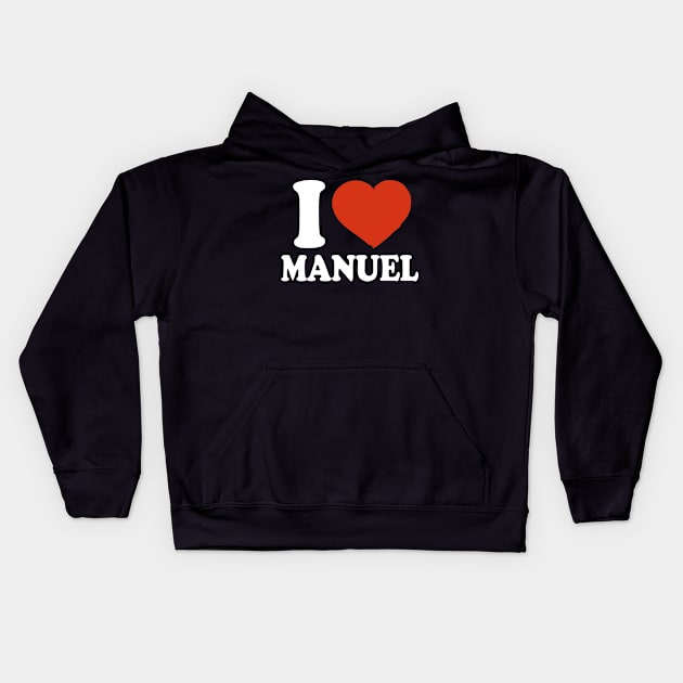 I Love Manuel Kids Hoodie by Saulene